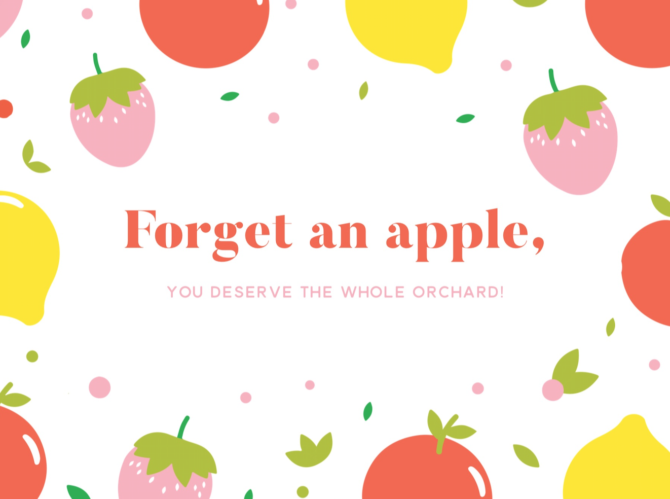 white background with red text which reads, "Forget an apple, you deserve the whole orchard." in honor of Teacher appreciation week, 2021